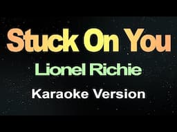 Stuck On You - Lionel Richie (Karaoke Version)
