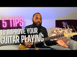 5 Tips to Improve Your Guitar Playing