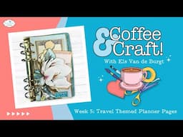 Coffee and Craft Week 5: Travel Themed Planner Pages