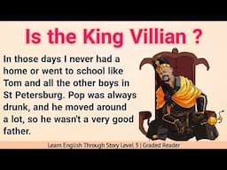 Learn English Through Story Level 3 | Graded Reader Level 3 |  English Story | Is the King Villian ?