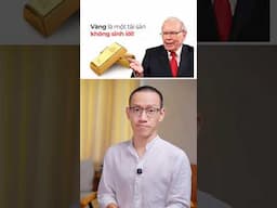Vì sao Warren Buffett không mua Vàng? #nguyenhuutri #taichinhdautu #ii #adsam