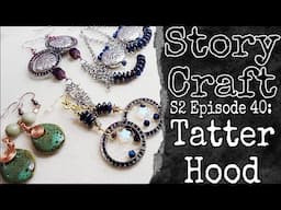Tatterhood - Story Craft S2 Ep 40 @ThunderhorseDescendant Found Objects Challenge Earring Blast