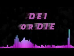 DEI or DIE