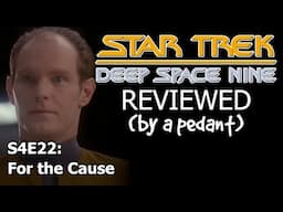 Deep Space Nine Reviewed! (by a pedant) S4E22: FOR THE CAUSE