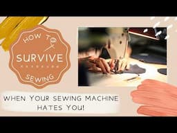 Stitching Issues - Why Does My Sewing Machine Hate Me?