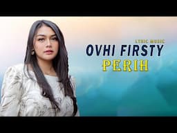 Ovhi Firsty - PERIH ( Lyric Music )