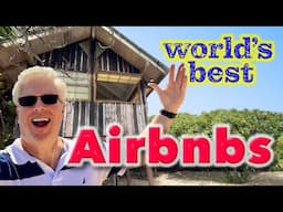 The World's Best Airbnbs