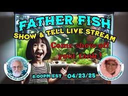 Show & Tell With Father Fish and Dina