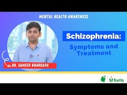 Schizophrenia | Symptoms & Treatment | Dr. Sameer Bhargava