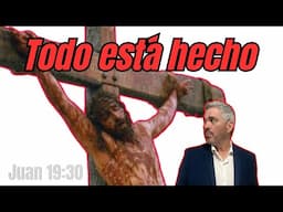 Esto te conviene 👉 «Consumado es»: Eso es TODO. | Juan 19, 30 | Fernando Casanova