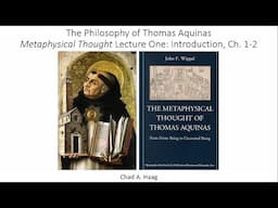 The Metaphysical Thought of Thomas Aquinas Lecture One Discovery of Being