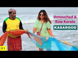 Found the Most Exotic & Untouched Place In Kerala | Kasargod | Ep 9 | Lived With Locals | DesiGirl