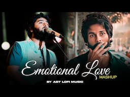 Emotional Love Mashup 2025 | Arijit Singh Songs | ABT Lofi Music | Arjit Singh Super Hit Songs