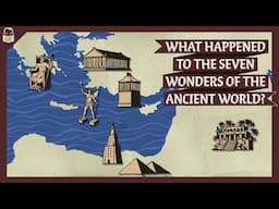 What Happened to the Ancient Wonders of the World?