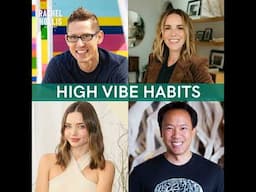 841: MASTERMIND | High Vibe Habits—Daily Rituals to Feel Better, Do Better, Be Better