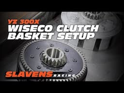 YZ 300X Wiseco Clutch Basket Setup