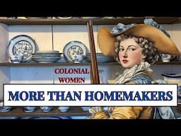Unsung Revolutionaries: How Colonial Women Used Domestic Skills to Fight for Freedom
