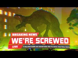BREAKING NEWS: We're Screwed