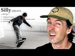 Skateboarding needs more Silliness.