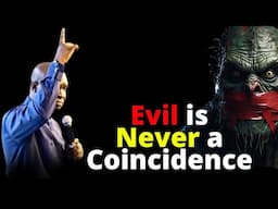 Never Take Evil for Coincidence | APOSTLE JOSHUA SELMAN