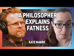 The Philosophy of Fatness with Kate Manne