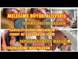 MELEĞİME BÜYÜK ALIŞVERİŞ❌SÜPRİZ MİSAFİRİM⁉️CENNET Mİ KOKUYORSUN SEN🥺TRAVMA SPREYİNE BAŞLADIK❌MERAKLI