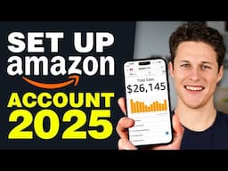 How I Set Up My Amazon Seller Account (Easy 2025 Method)