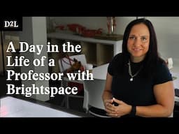 How D2L Brightspace Enhances Teaching: A Day in the Life of a Professor