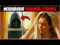 Scary TRUE Neighbour Horror Stories Which Will Make You Lose Sleep