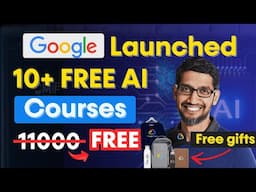 Google 10+ FREE AI Courses 🔥 | FREE Certificates & Cash Rewards, Gifts 🎁