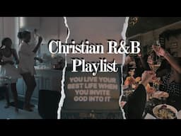 Christian R&B Playlist| Just Chilling |Girls Night