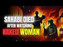 The Sahabi Who Lost His Life to a Moment of Weakness | A Lesson in Modesty and Self-Control