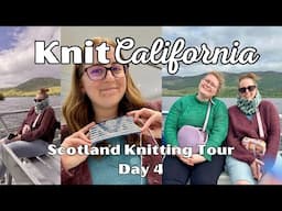 Scotland Knitting Tour Episode 4 - Knit California