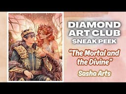 Diamond Art Club Sneak Peek! "The Mortal and the Divine" by Sasha Arts (Kit in hand!)