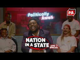 Politically Aweh Live Special: Nation in a State
