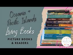 LIVING BOOKS FOR STUDYING OCEANIA AND THE PACIFIC ISLANDS | Fiction and Non-Fiction Books for Kids