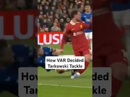 How VAR Decided Tarkowski Tackle vs Liverpool #shorts