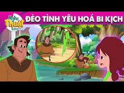 ĐÈO TÌNH YÊU HÓA BI KỊCH - PHIM HOẠT HÌNH - TRUYỆN CỔ TÍCH - HOẠT HÌNH GIẢI TRÍ - TỔNG HỢP PHIM HAY