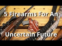 5 Firearms To Cover Every Need
