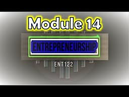 Entrepreneurship (ENT122) - Module 14