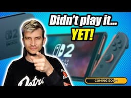 I Didn't Play Switch 2... Here's Why That's GOOD!