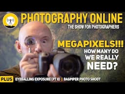 Does Camera Resolution Really Matter? | How to Judge Exposure by Eye! | Photographing a Bagpiper