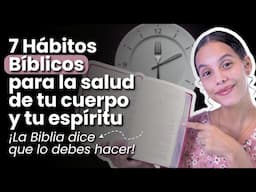 7 Hábitos Saludables que están en la Biblia y que debes seguir HOY | Sarah Yuritza
