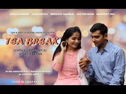 TEA BREAK II ROMANTIC FILM II SHORT FILM II THE AMAN KAUSHIK SHOW II TAKS II
