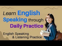 Learn English Speaking Through Daily Practice | Listening & Speaking | Practice English Conversation