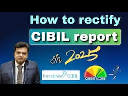 How to Rectify CIBIL report in 2025?