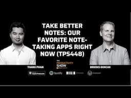 Take Better Notes: Our Favorite Note-Taking Apps Right Now (TPS448)
