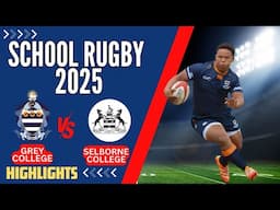 GREY COLLEGE VS SELBORNE College: Tries a Plenty