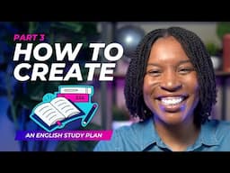 HOW TO CREATE AN ENGLISH STUDY PLAN | Mastering The Six Pillars [Part 3]