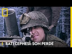Batı Cephesi: Son Perde | National Geographic